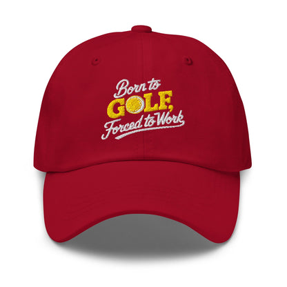 Born to Golf Forced to Work Fun Unique Embroidered Golf Cap - Funny Golf Tee by Swing Epic