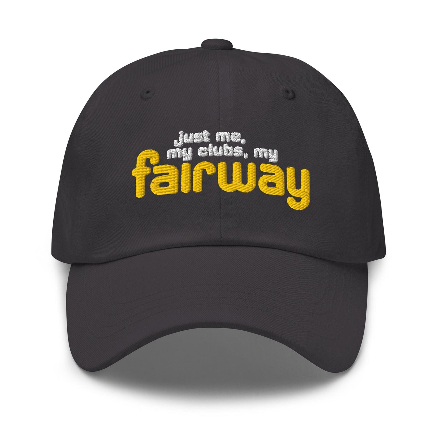 Just Me My Clubs My Fairway Funny Embroidered Golf Cap - Funny Golf Tee by Swing Epic