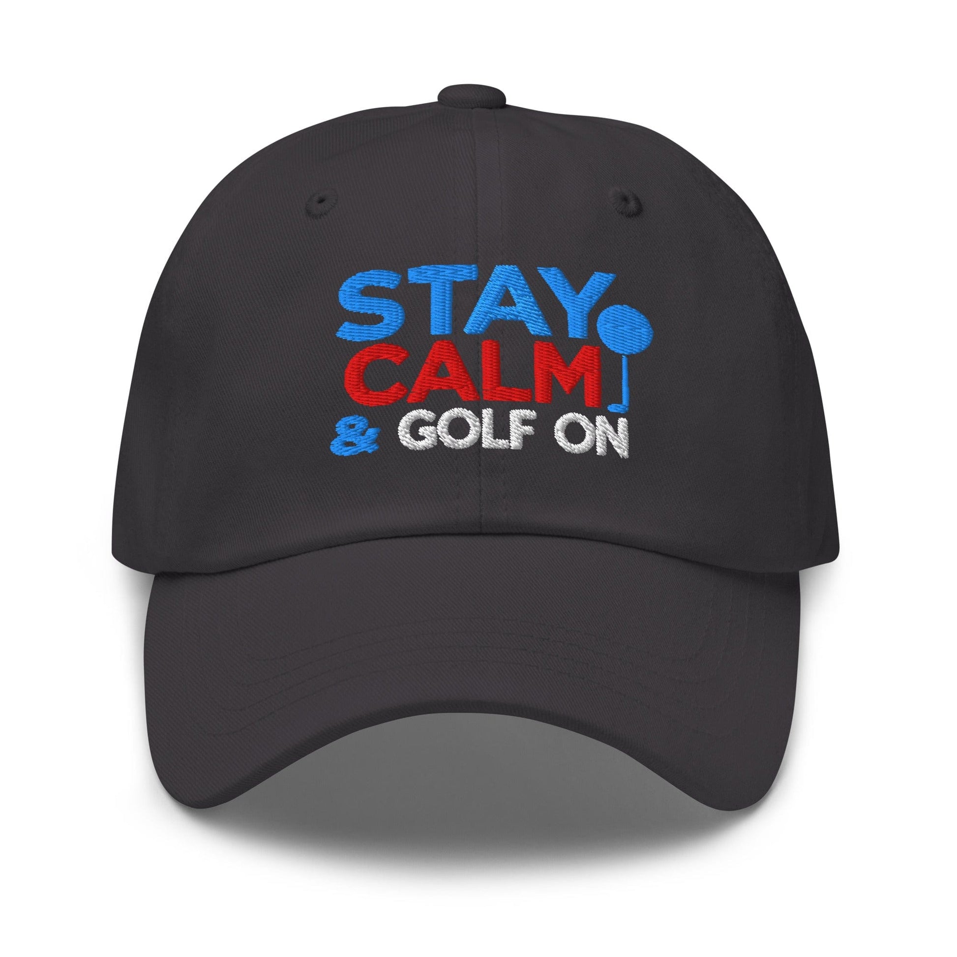 Stay Calm & Golf On Funny Embroidered Golf Cap - Funny Golf Tee by Swing Epic