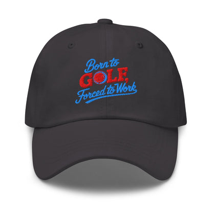 Born to Golf Forced to Work Embroidered Golf Cap - Funny Golf Tee by Swing Epic