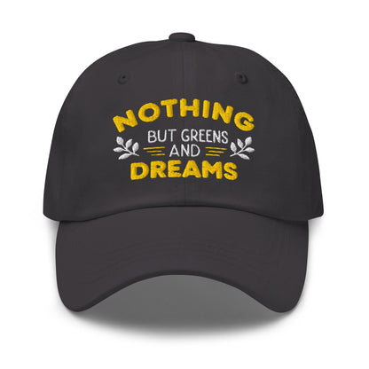 Nothing But Greens & Dreams Embroidered Golf Cap - Funny Golf Tee by Swing Epic