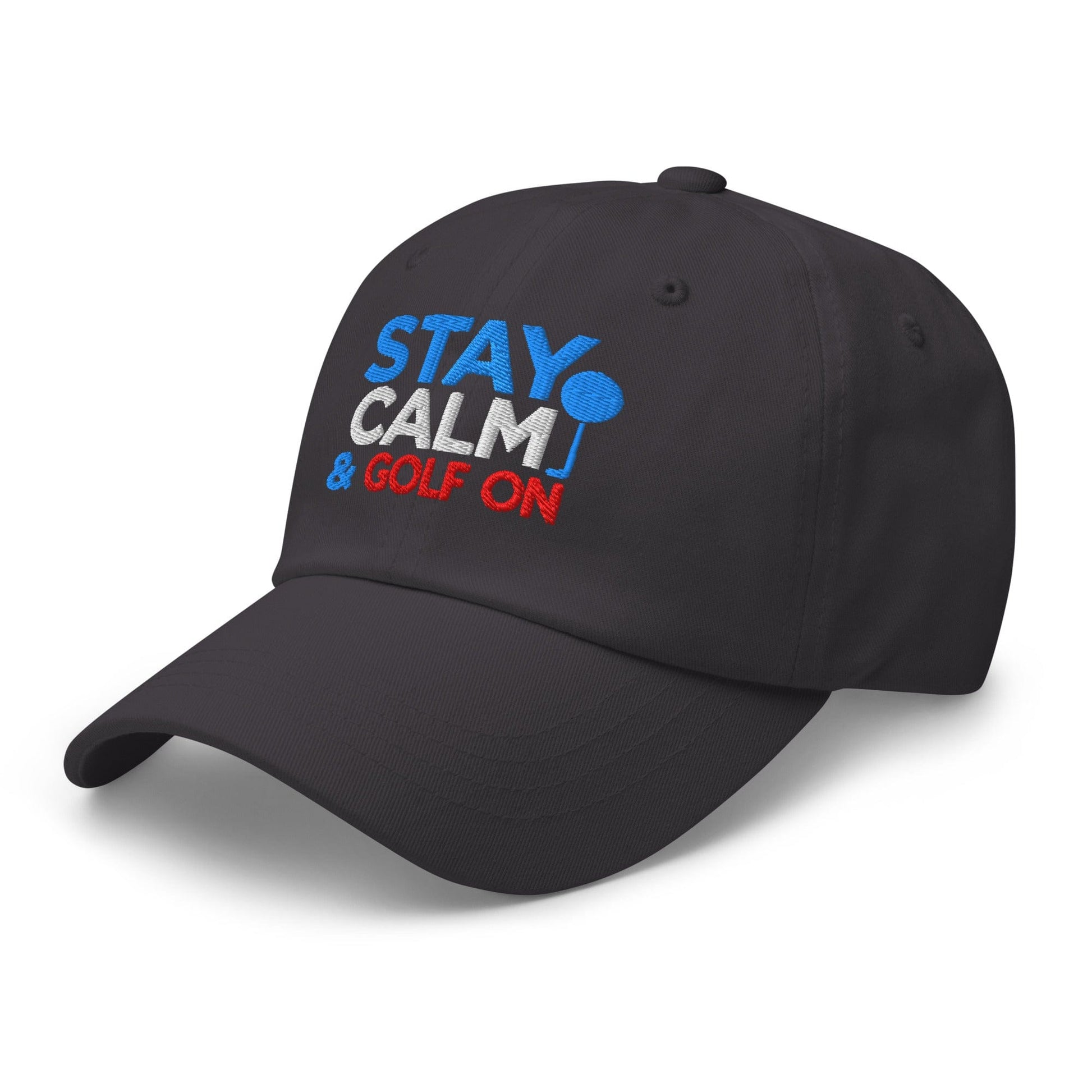 Stay Calm & Golf On Funny Embroidered Golf Cap - Funny Golf Tee by Swing Epic