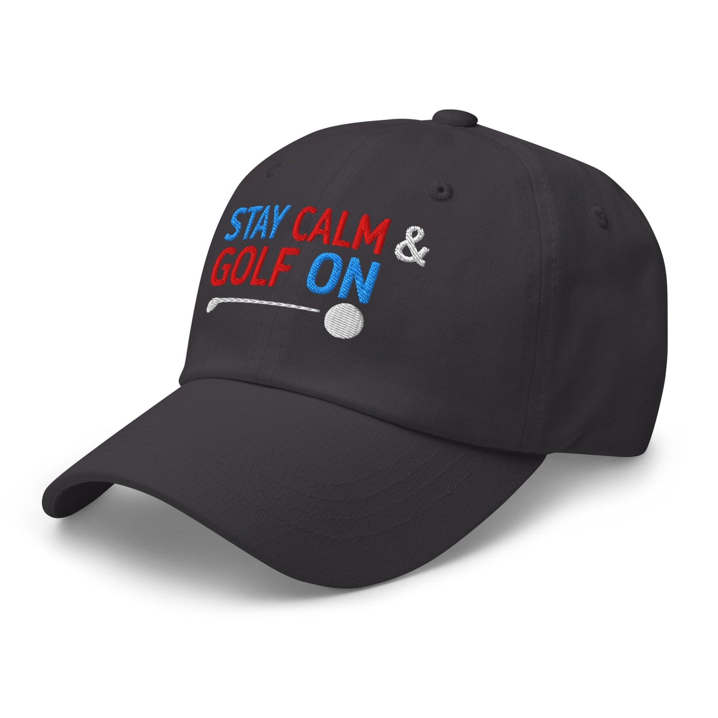 Stay Calm & Golf On Funny Embroidered Golf Cap - Funny Golf Tee by Swing Epic