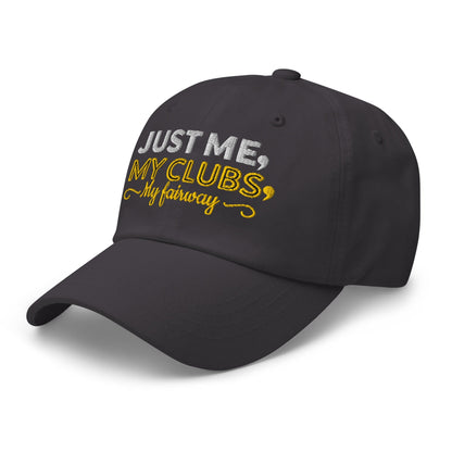 Just Me My Clubs My Fairway Engaging Embroidered Golf Cap - Funny Golf Tee by Swing Epic