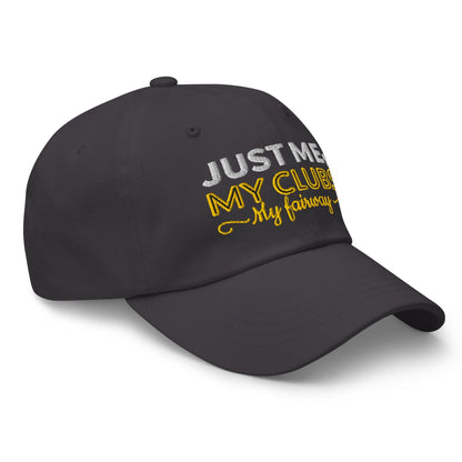 Just Me My Clubs My Fairway Engaging Embroidered Golf Cap - Funny Golf Tee by Swing Epic