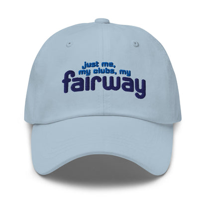 Just Me My Clubs My Fairway Funny Embroidered Golf Cap - Funny Golf Tee by Swing Epic