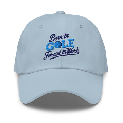 Born to Golf Forced to Work Fun Unique Embroidered Golf Cap - Funny Golf Tee by Swing Epic