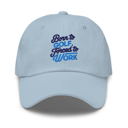 Born to Golf Forced to Work Quirky Embroidered Golf Cap - Funny Golf Tee by Swing Epic