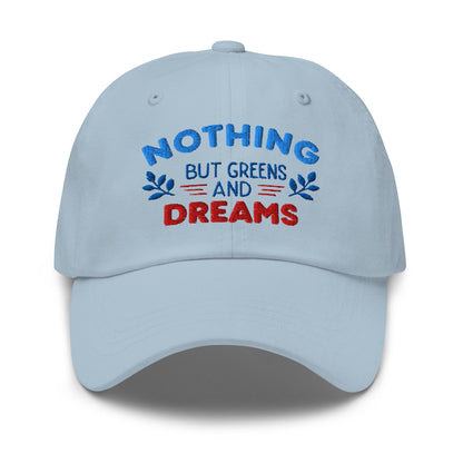 Nothing But Greens & Dreams Embroidered Golf Cap - Funny Golf Tee by Swing Epic