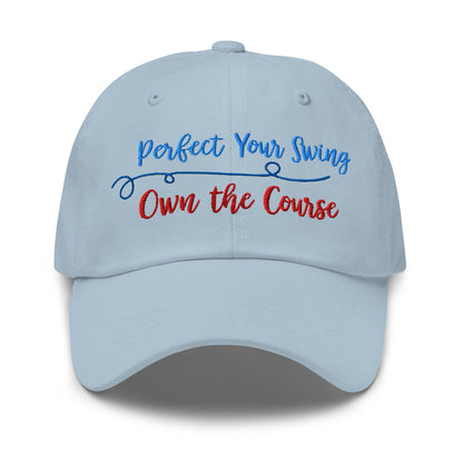 Perfect Your Swing Own the Course Embroidered Golf Cap - Funny Golf Tee by Swing Epic