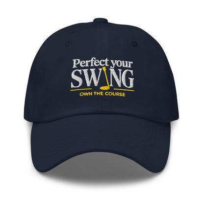 Perfect Your Swing Own the Course Embroidered Golf Cap - Funny Golf Tee by Swing Epic