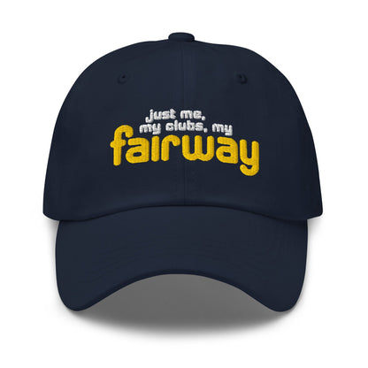 Just Me My Clubs My Fairway Funny Embroidered Golf Cap - Funny Golf Tee by Swing Epic