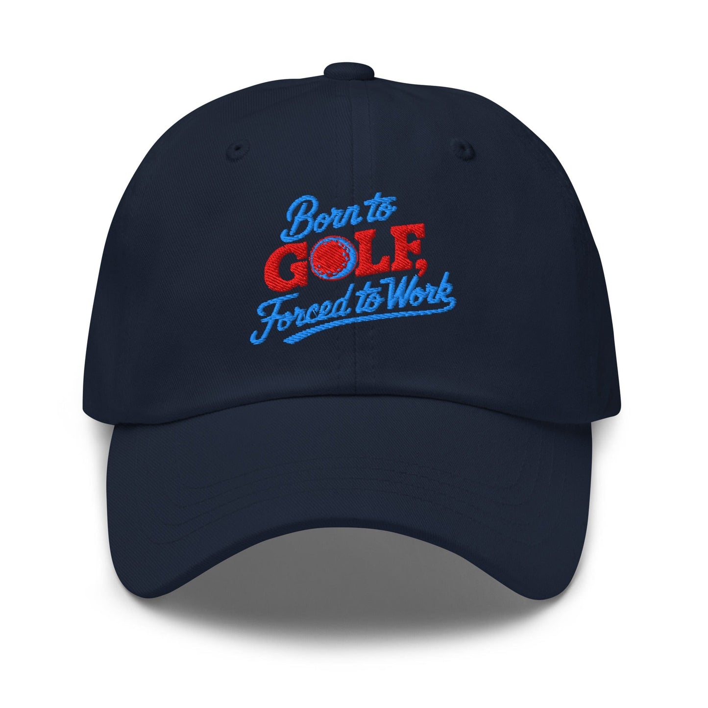 Born to Golf Forced to Work Embroidered Golf Cap - Funny Golf Tee by Swing Epic