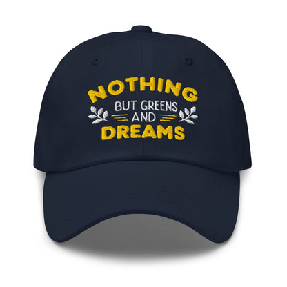 Nothing But Greens & Dreams Embroidered Golf Cap - Funny Golf Tee by Swing Epic