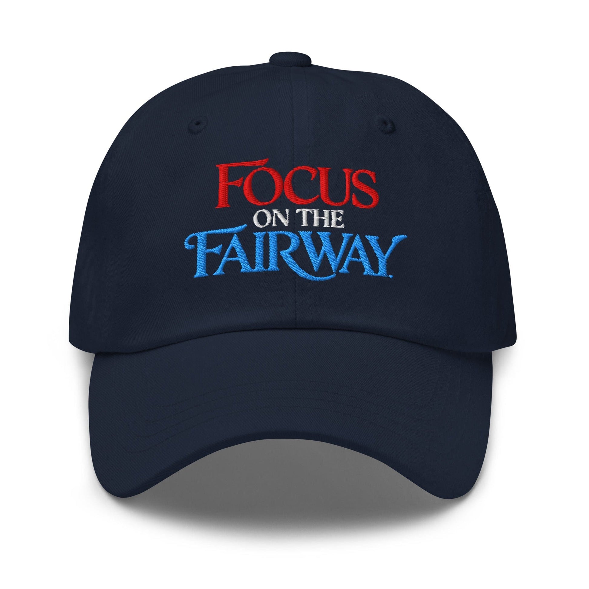 Focus on the Fairway Embroidered Golf Cap - Funny Golf Tee by Swing Epic