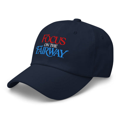 Focus on the Fairway Embroidered Golf Cap - Funny Golf Tee by Swing Epic