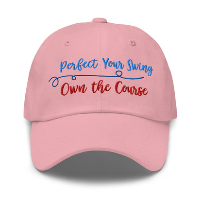 Perfect Your Swing Own the Course Embroidered Golf Cap - Funny Golf Tee by Swing Epic
