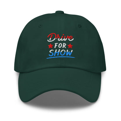 Drive For Show Patriotic Fun Embroidered Golf Cap - Funny Golf Tee by Swing Epic