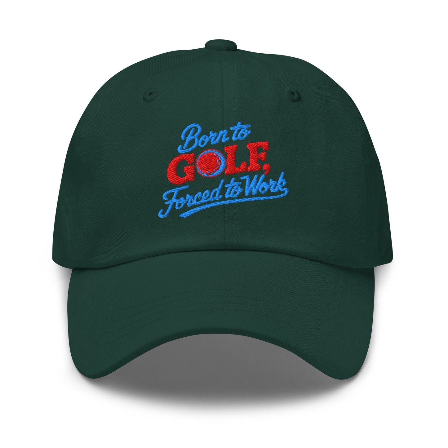 Born to Golf Forced to Work Embroidered Golf Cap - Funny Golf Tee by Swing Epic