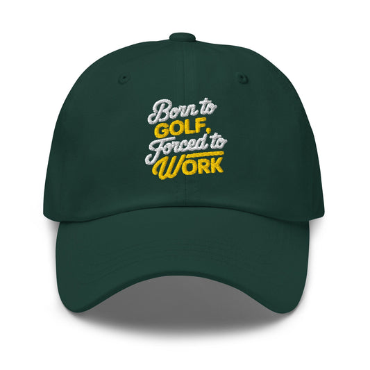 Born to Golf Forced to Work Quirky Embroidered Golf Cap - Funny Golf Tee by Swing Epic