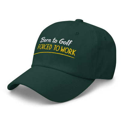 Born to Golf Forced to Work Fun Embroidered Golf Cap - Funny Golf Tee by Swing Epic