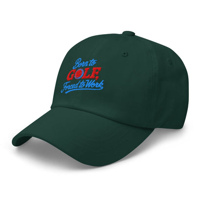 Born to Golf Forced to Work Embroidered Golf Cap - Funny Golf Tee by Swing Epic
