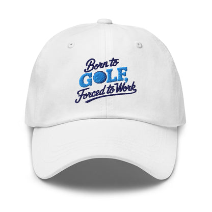 Born to Golf Forced to Work Fun Unique Embroidered Golf Cap - Funny Golf Tee by Swing Epic