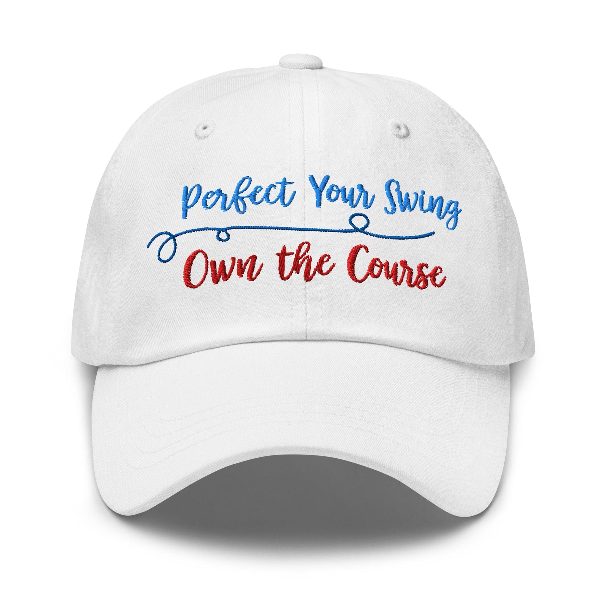 Perfect Your Swing Own the Course Embroidered Golf Cap - Funny Golf Tee by Swing Epic