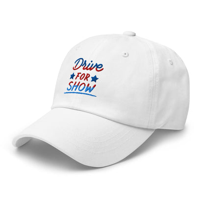 Drive For Show Patriotic Fun Embroidered Golf Cap - Funny Golf Tee by Swing Epic