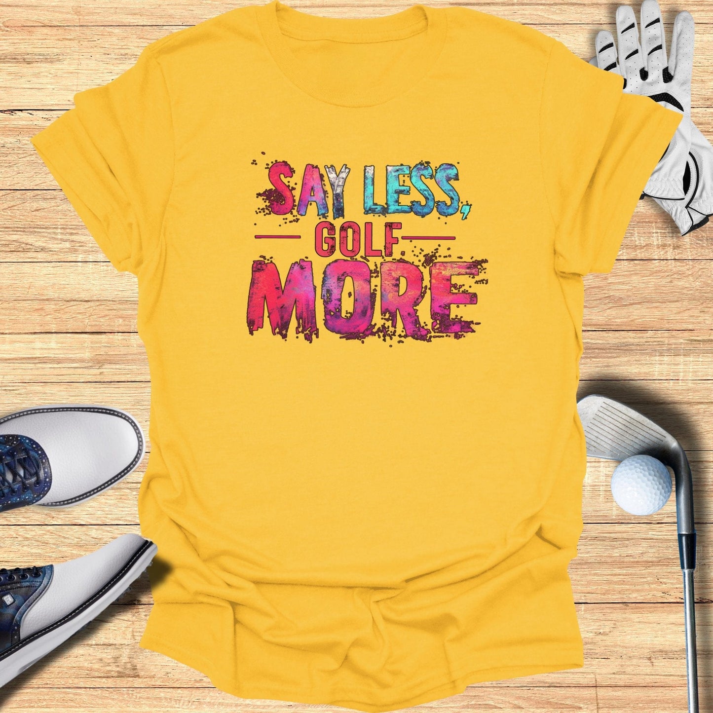 Say Less Golf More T-Shirt - Funny Golf Tee by Swing Epic