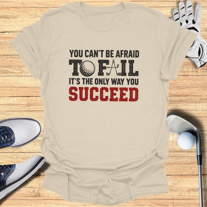 Fear to Fail T-Shirt