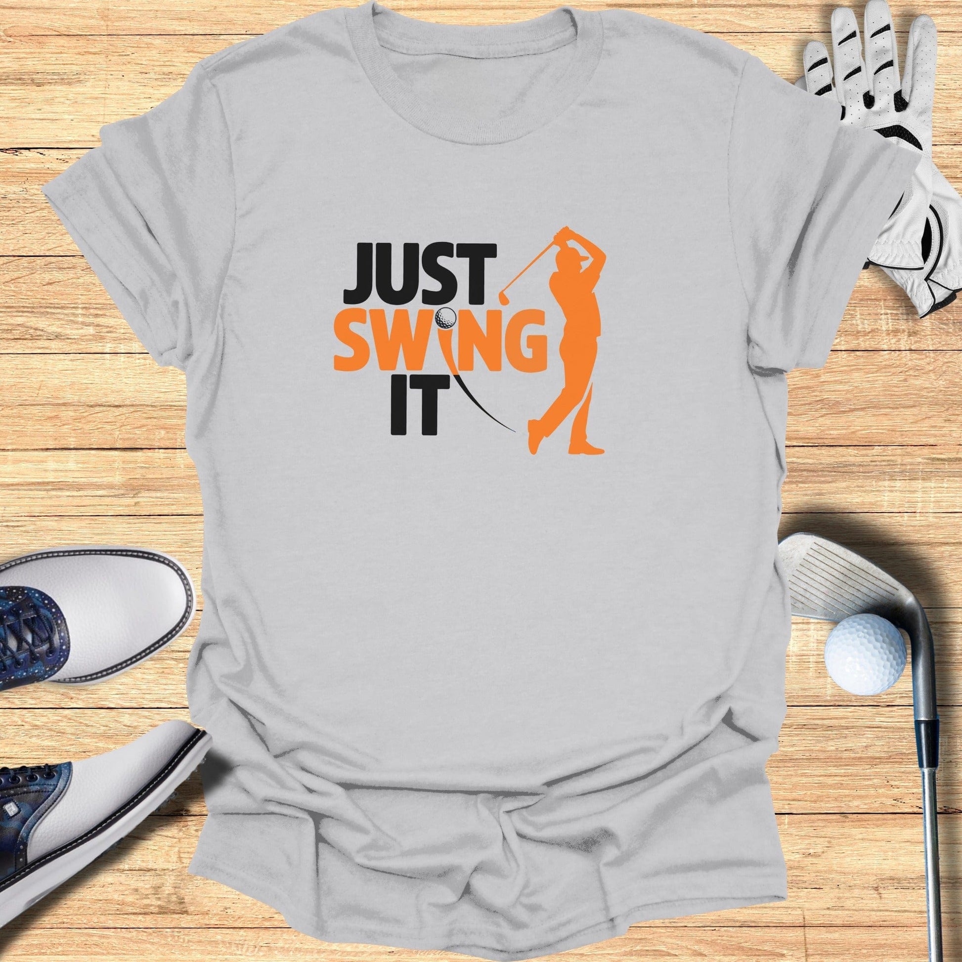 Just Swing It T-Shirt - Funny Golf Tee by Swing Epic