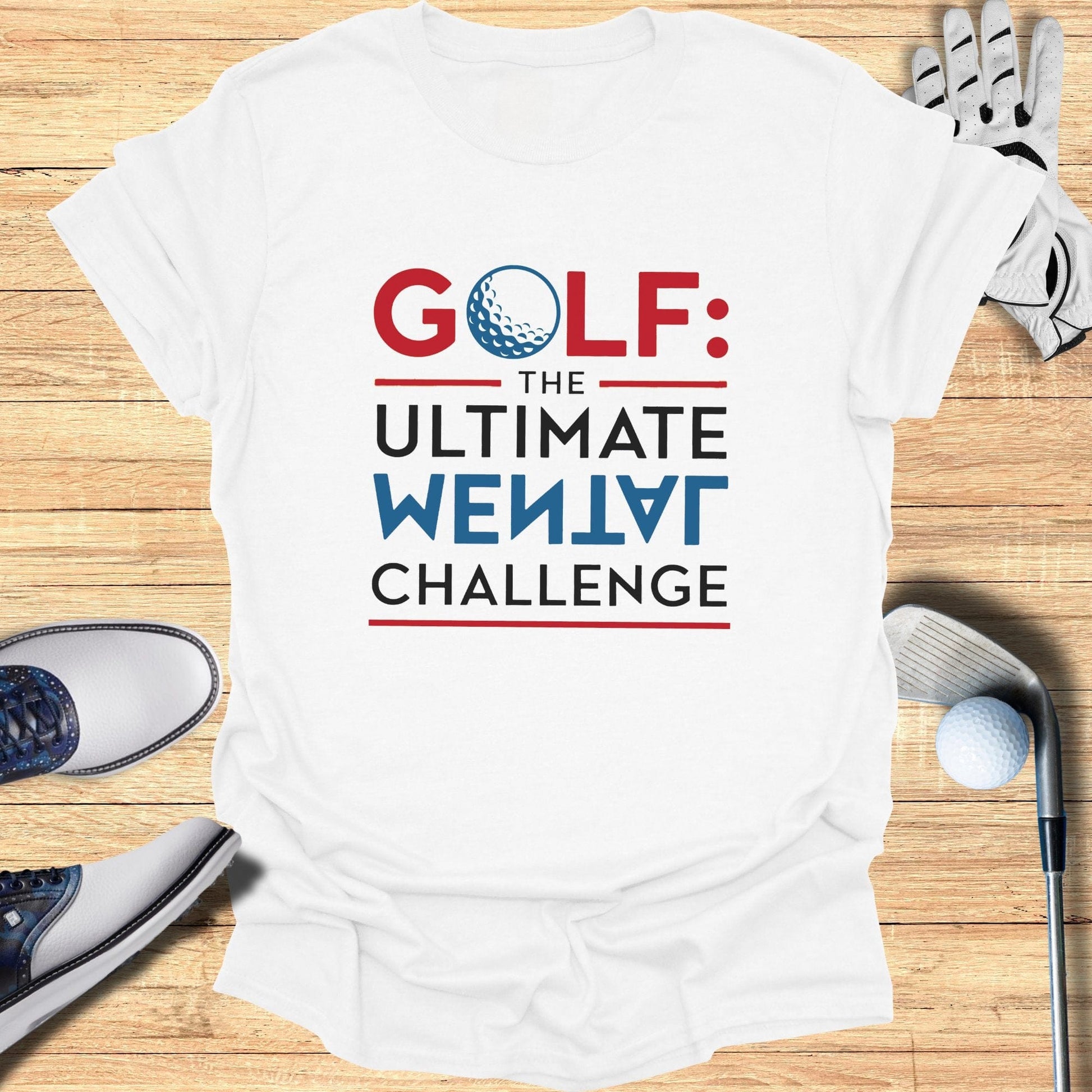 Golf The Ultimate Mental Challenge T-Shirt - Funny Golf Tee by Swing Epic