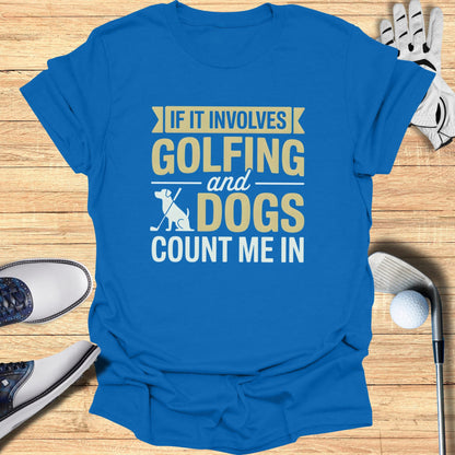 Blue t-shirt with "If it involves golfing and dogs count me in" text.