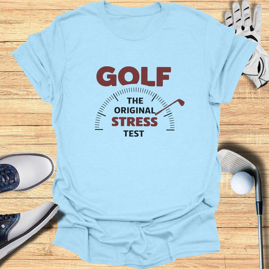 Golf The Original Stress Test T-Shirt - Funny Golf Tee by Swing Epic