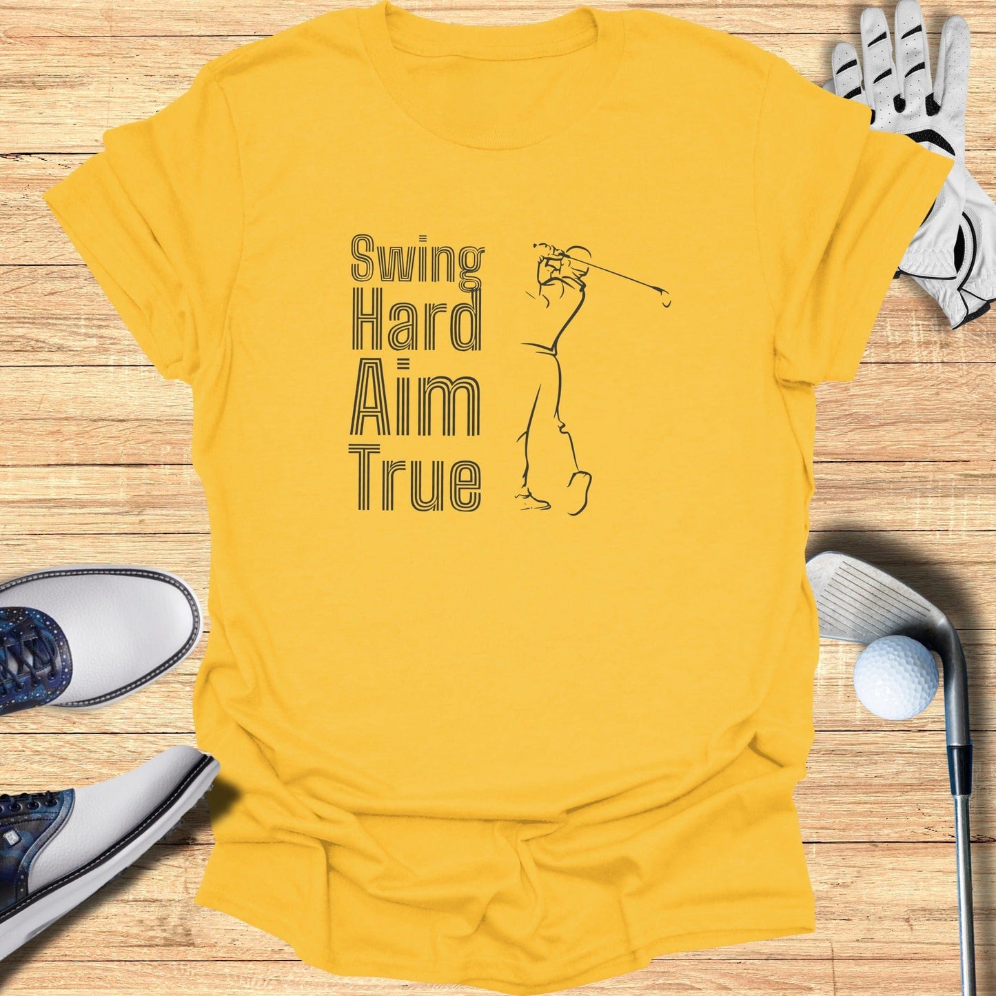 Swing Hard Aim True T-Shirt - Funny Golf Tee by Swing Epic