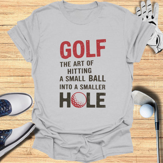 Golf The Art Of Hiting T-Shirt - Funny Golf Tee by Swing Epic