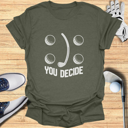 Funny You Decide Golf Balls Graphic T-Shirt