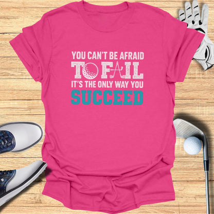 Fear to Fail T-Shirt
