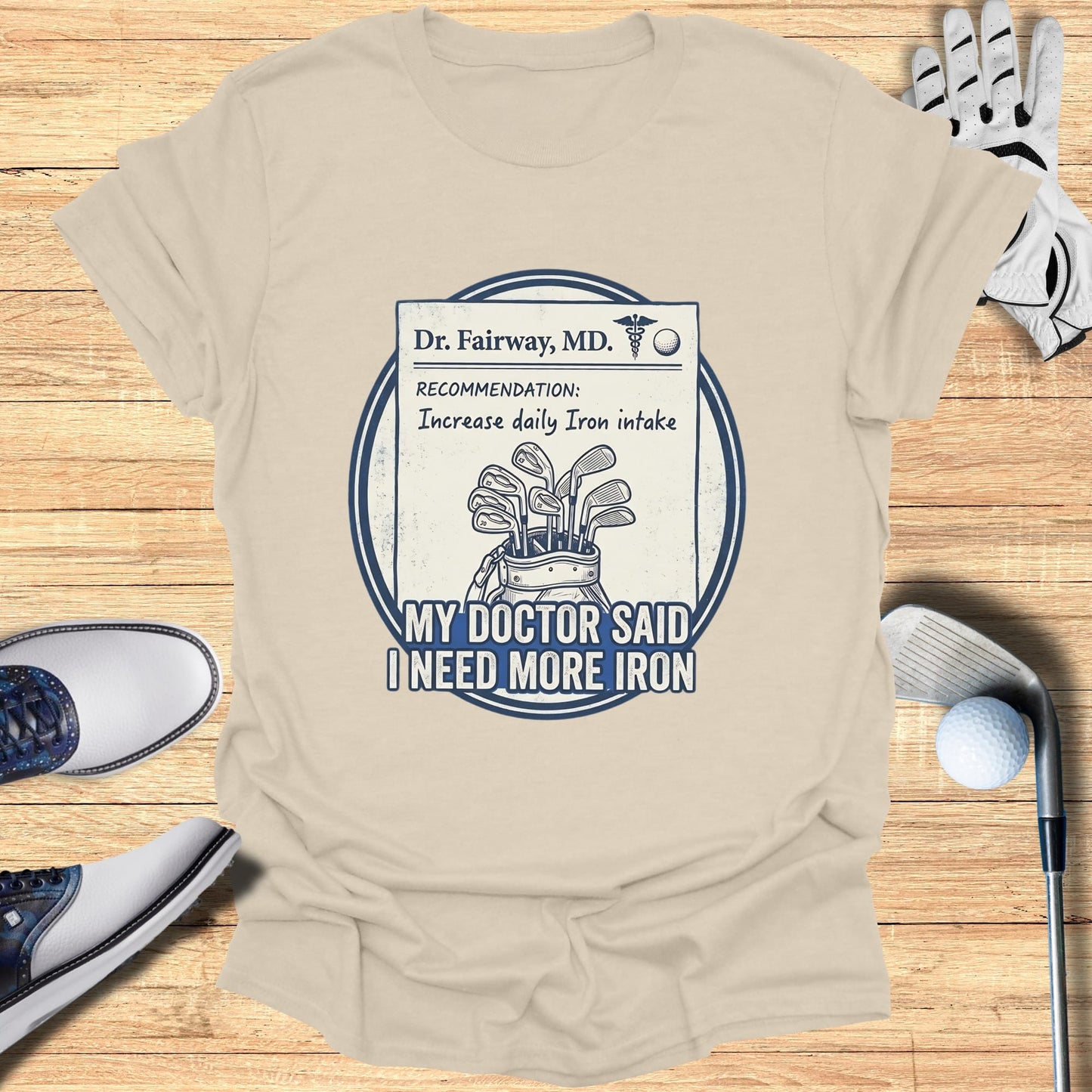 T-shirt with a humorous golf prescription recommending more iron.