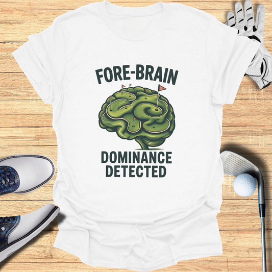 Fore-Brain Dominance T-Shirt - Funny Golf Tee by Swing Epic