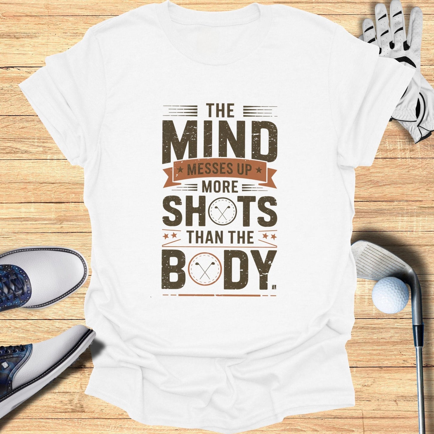 The Mind Messes Up T-Shirt - Funny Golf Tee by Swing Epic