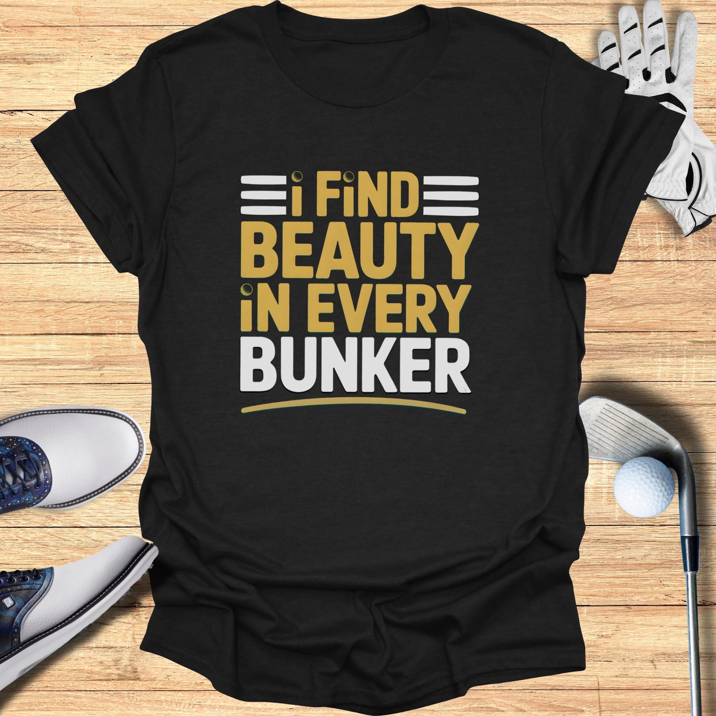 Black t-shirt with "I FIND BEAUTY IN EVERY BUNKER" text.