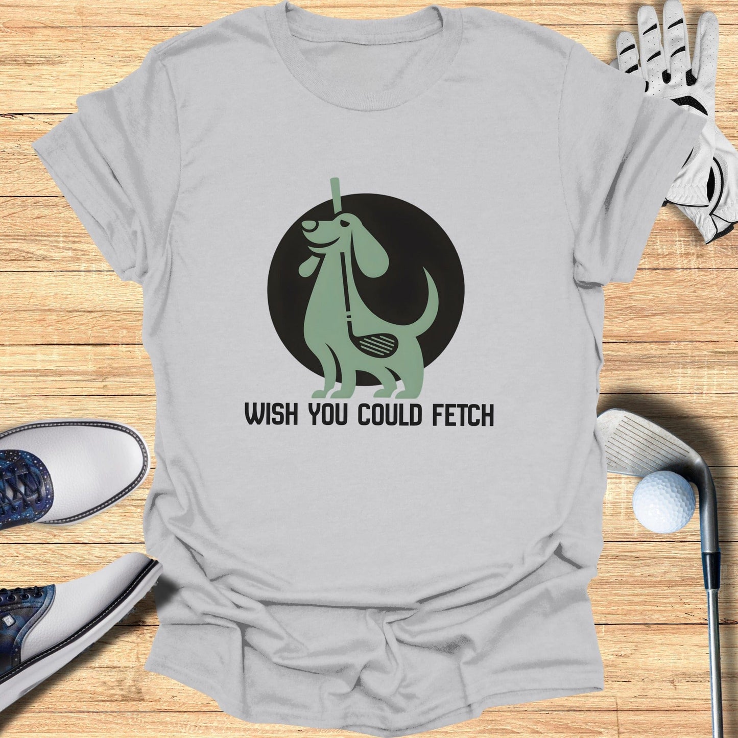 Wish You Could Fetch Funny Dog Lover Shirt