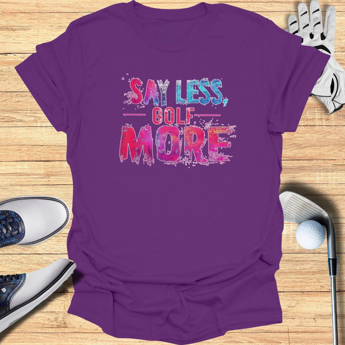 Say Less Golf More T-Shirt - Funny Golf Tee by Swing Epic