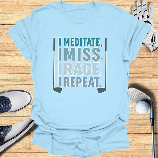 Meditate Miss Rage Repeat T-Shirt - Funny Golf Tee by Swing Epic
