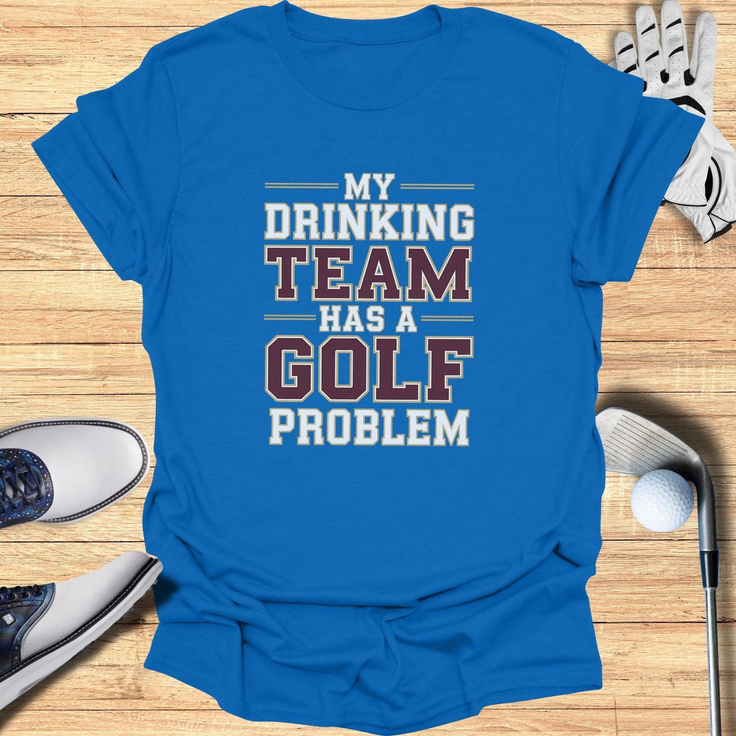 Drinking Team Problem T-Shirt - Funny Golf Tee by Swing Epic