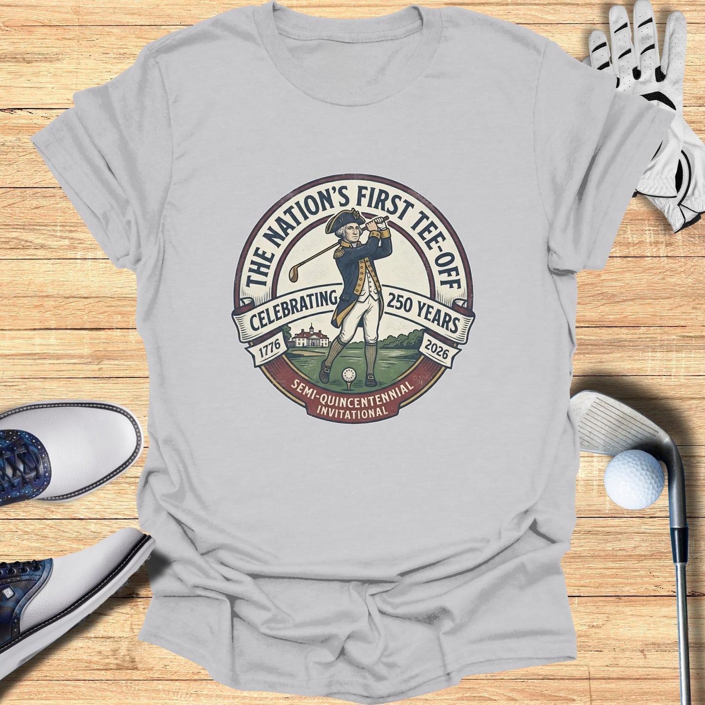 T-shirt with "The Nation's First Tee-Off" celebrating 250 years.