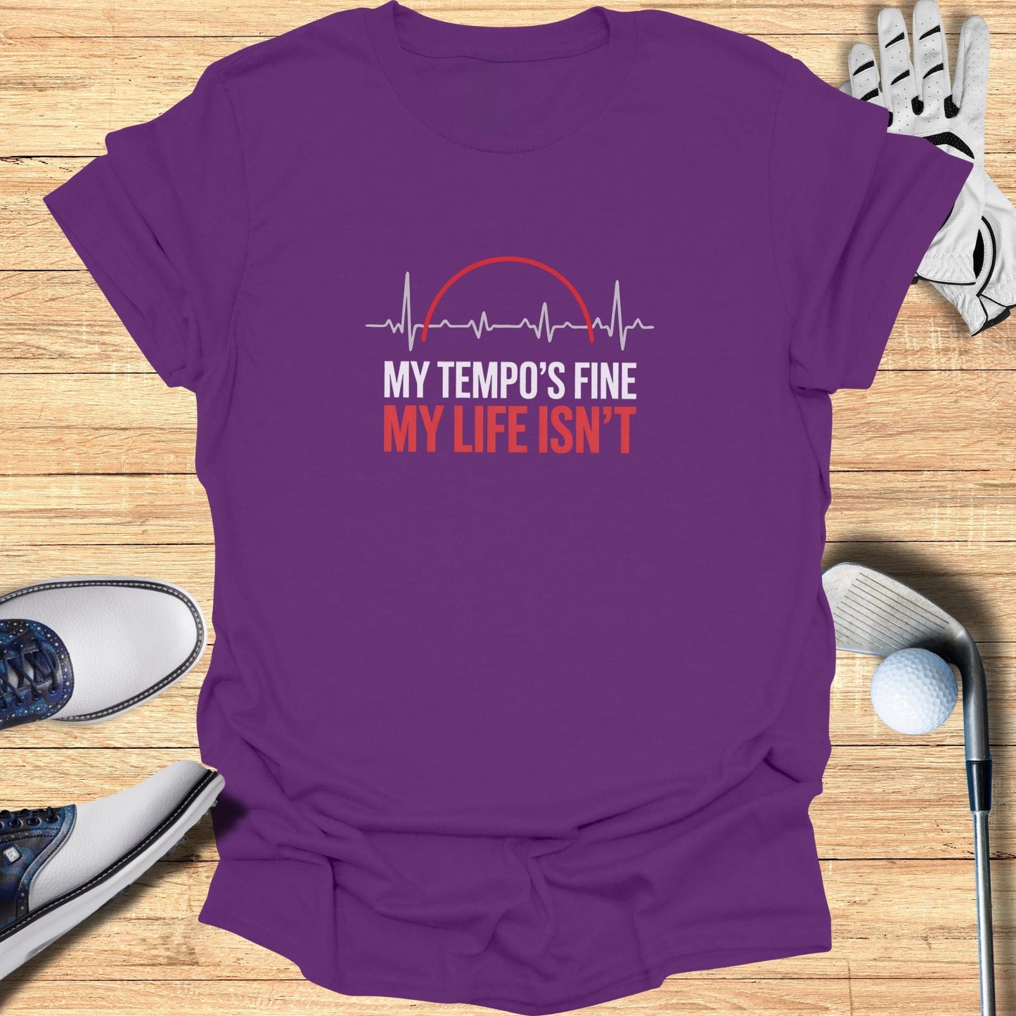 Fine Tempo, Messy Life T-Shirt - Funny Golf Tee by Swing Epic
