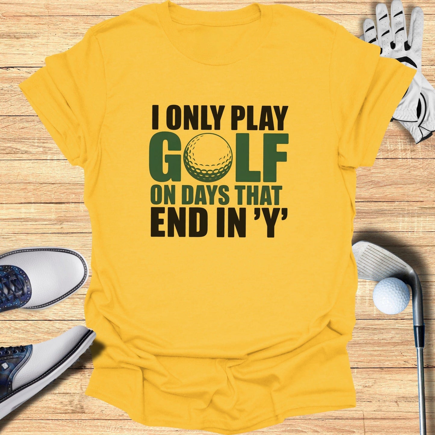 Days That End in ‘Y’ T-Shirt - Funny Golf T-Shirt by SwingEpic